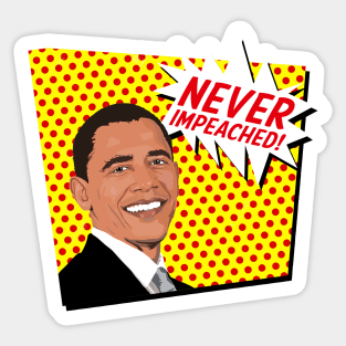 Obama Was Never Impeached Sticker